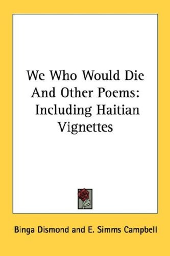 We Who Would Die And Other Poems: Including Haitian Vignettes