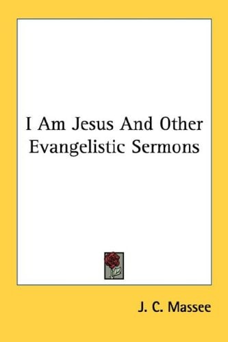 I Am Jesus And Other Evangelistic Sermons