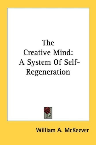 The Creative Mind: A System Of Self-Regeneration