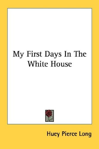 My First Days in the White House