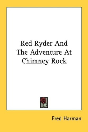 Red Ryder And The Adventure At Chimney Rock