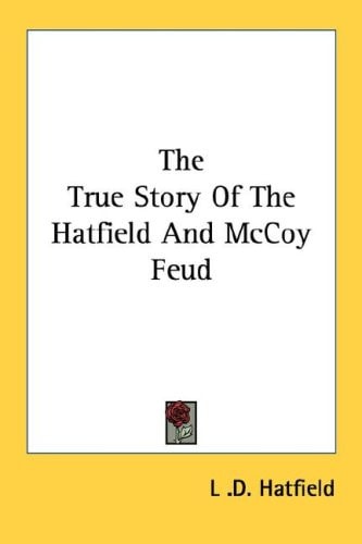 The True Story of the Hatfield and McCoy Feud