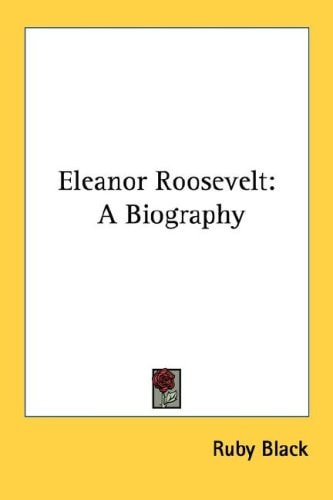 Eleanor Roosevelt: A Biography
