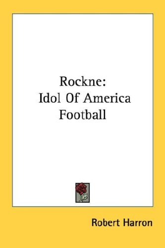 Rockne: Idol Of America Football
