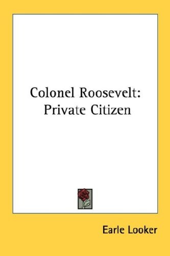 Colonel Roosevelt: Private Citizen