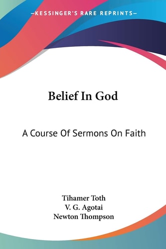 Belief In God: A Course Of Sermons On Faith