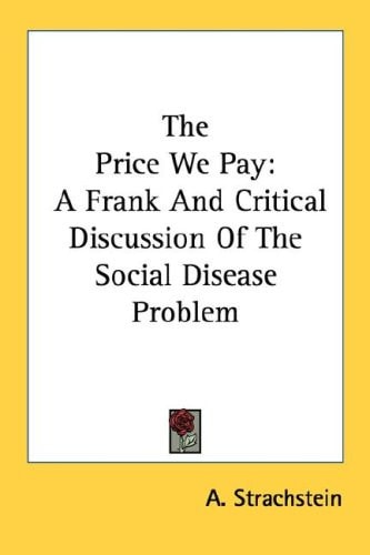 The Price We Pay: A Frank And Critical Discussion Of The Social Disease Problem