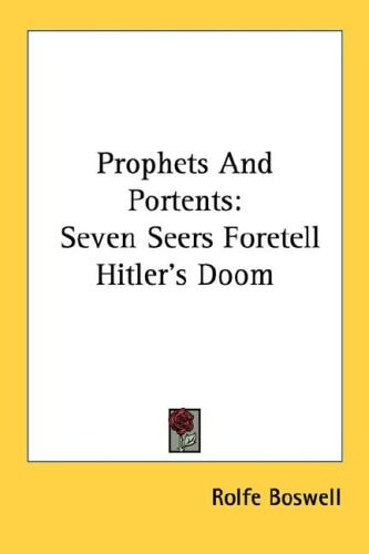 Prophets And Portents: Seven Seers Foretell Hitler's Doom