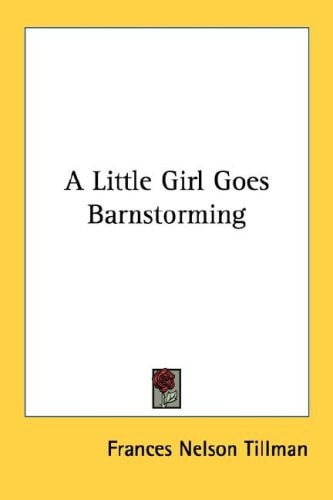 A Little Girl Goes Barnstorming