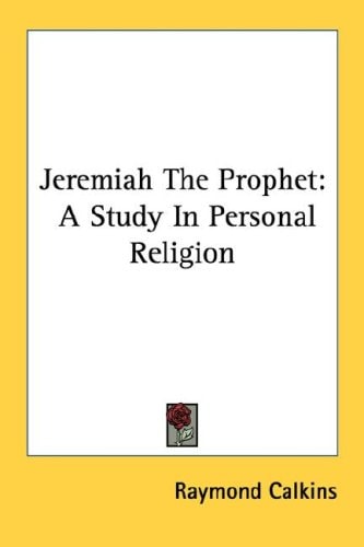 Jeremiah The Prophet: A Study In Personal Religion