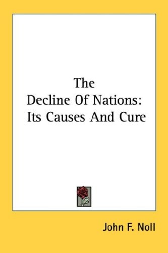 The Decline Of Nations: Its Causes And Cure