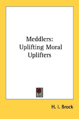Meddlers: Uplifting Moral Uplifters