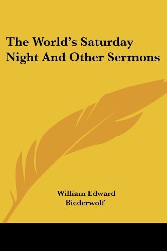 The World's Saturday Night And Other Sermons