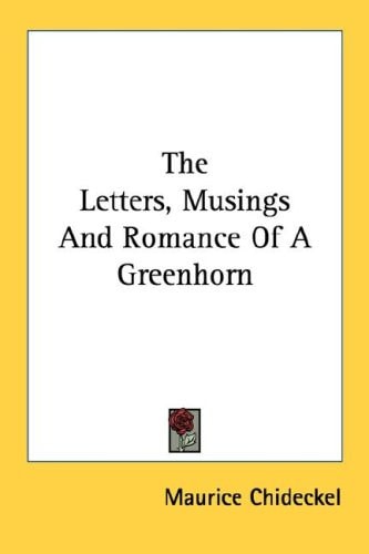 The Letters, Musings And Romance Of A Greenhorn