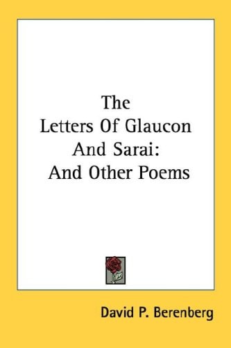 The Letters Of Glaucon And Sarai: And Other Poems