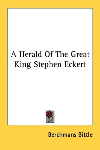 A Herald Of The Great King Stephen Eckert
