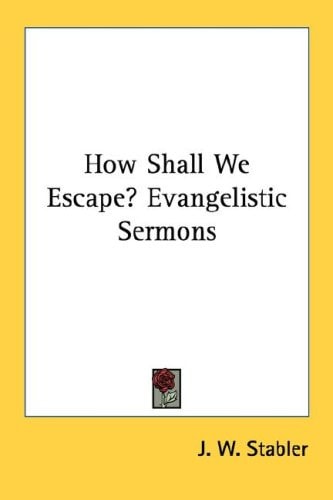 How Shall We Escape? Evangelistic Sermons