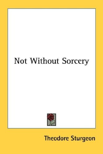 Not Without Sorcery