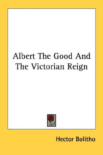 Albert The Good And The Victorian Reign