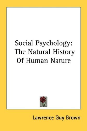Social Psychology: The Natural History Of Human Nature