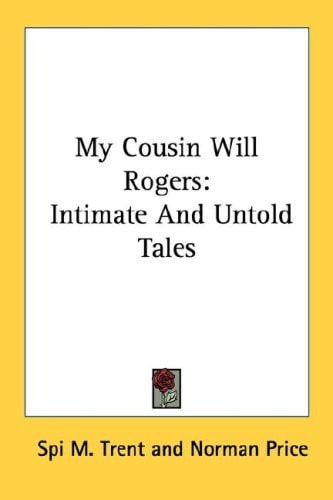 My Cousin Will Rogers: Intimate And Untold Tales