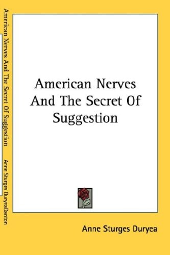 American Nerves And The Secret Of Suggestion