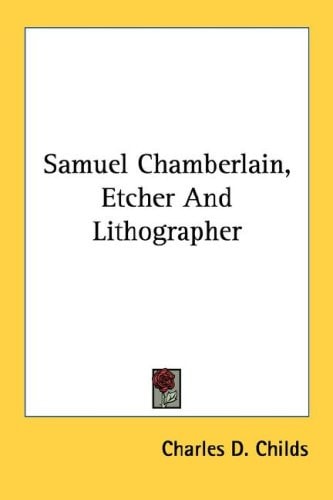 Samuel Chamberlain, Etcher And Lithographer