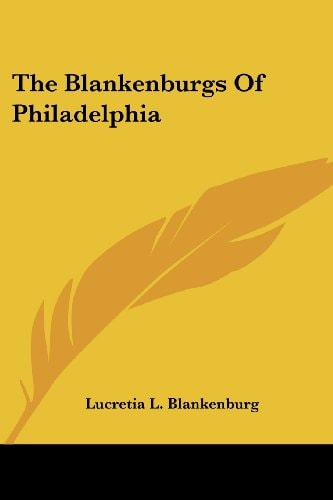 The Blankenburgs Of Philadelphia