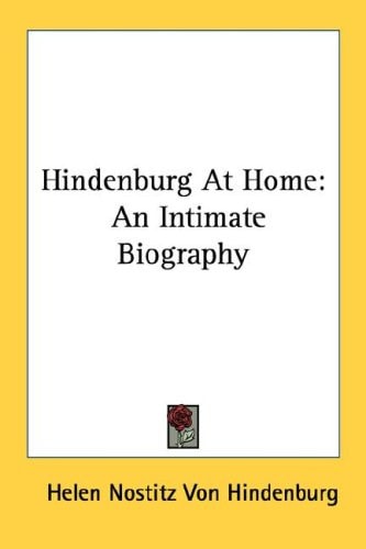Hindenburg At Home: An Intimate Biography