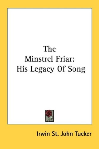 The Minstrel Friar: His Legacy Of Song