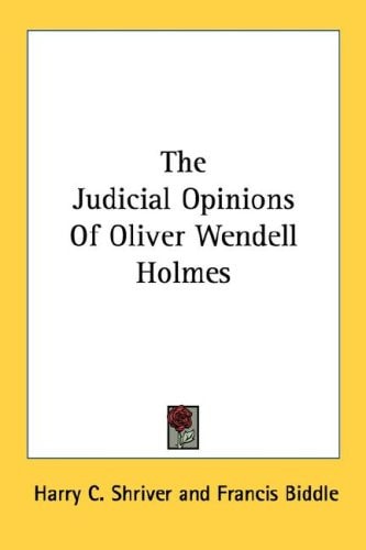 The Judicial Opinions Of Oliver Wendell Holmes