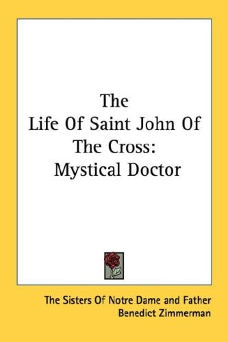 The Life Of Saint John Of The Cross: Mystical Doctor