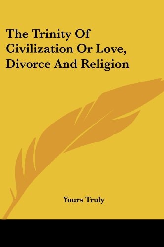 The Trinity Of Civilization Or Love, Divorce And Religion