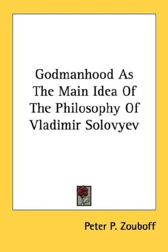 Godmanhood As The Main Idea Of The Philosophy Of Vladimir Solovyev
