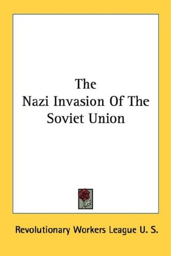 The Nazi Invasion Of The Soviet Union