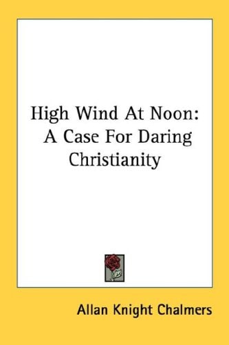 High Wind At Noon: A Case For Daring Christianity