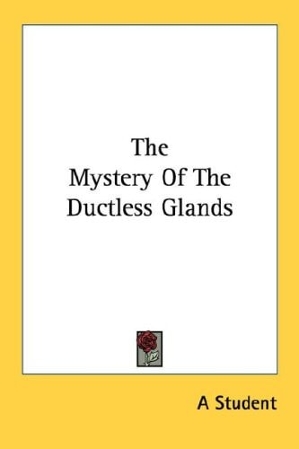 The Mystery Of The Ductless Glands