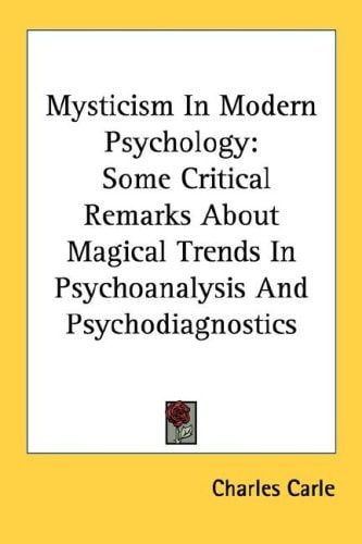 Mysticism In Modern Psychology: Some Critical Remarks About Magical Trends In Psychoanalysis And Psychodiagnostics