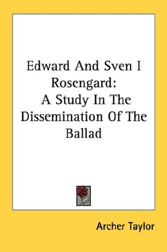Edward And Sven I Rosengard: A Study In The Dissemination Of The Ballad