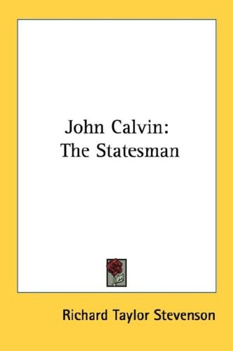 John Calvin: The Statesman