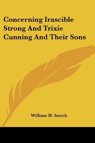 Concerning Irascible Strong And Trixie Cunning And Their Sons