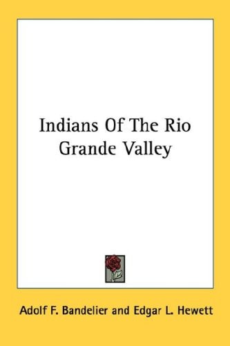 Indians Of The Rio Grande Valley (Handbooks of Archaeological History)