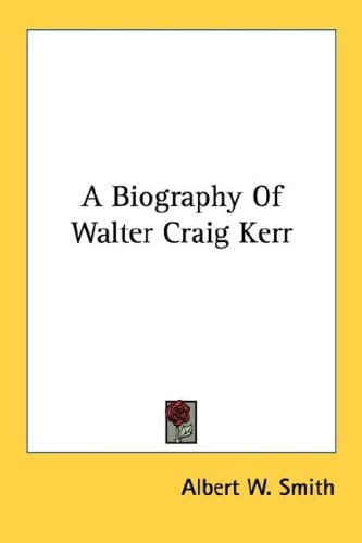 A Biography Of Walter Craig Kerr