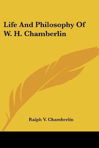 Life And Philosophy Of W. H. Chamberlin