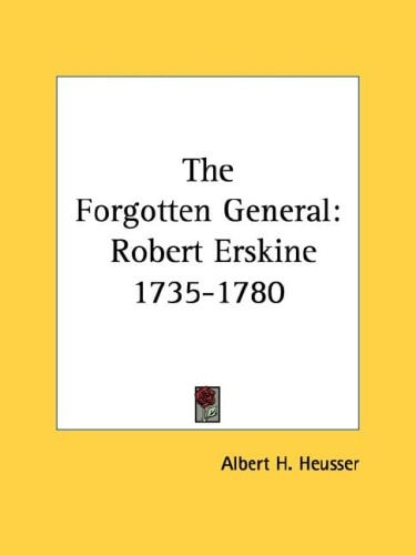 The Forgotten General: Robert Erskine 1735-1780