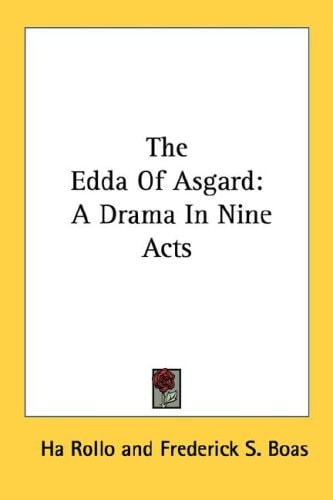 The Edda Of Asgard: A Drama In Nine Acts