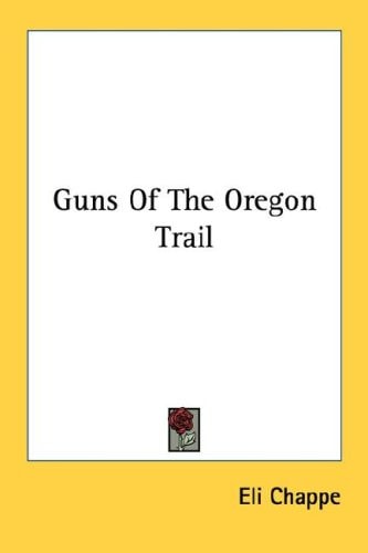 Guns Of The Oregon Trail