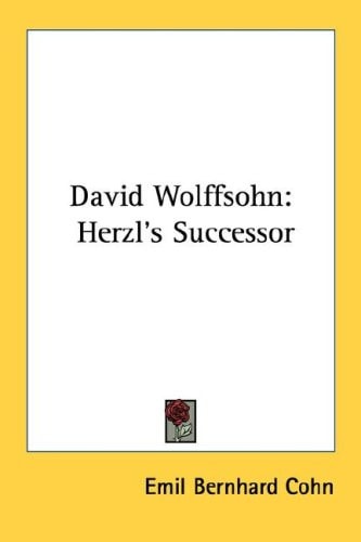 David Wolffsohn: Herzl's Successor