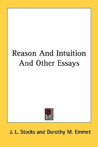 Reason And Intuition And Other Essays