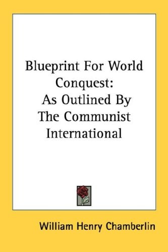 Blueprint For World Conquest: As Outlined By The Communist International